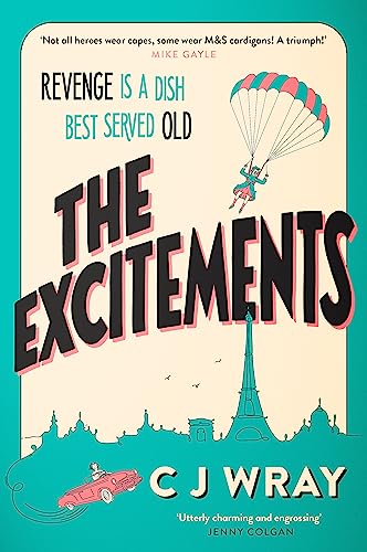 The Excitements: Two sprightly ninety-year-olds seek revenge in this feelgood mystery for fans of Richard Osman von Orion