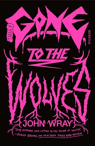 Gone to the Wolves: A Novel von Picador