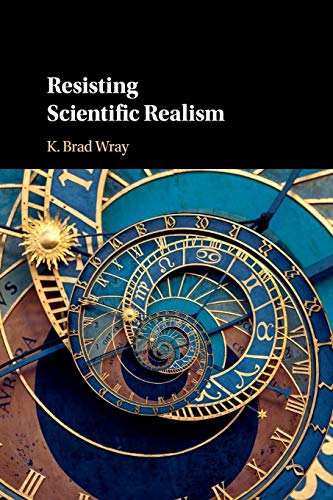 Resisting Scientific Realism von Cambridge University Press