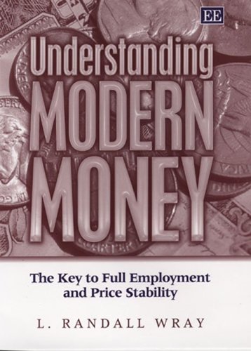 Understanding Modern Money: The Key to Full Employment And Price Stability von Brand: Edward Elgar Publishing