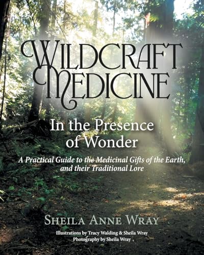 Wildcraft Medicine: In the Presence of Wonder von FriesenPress