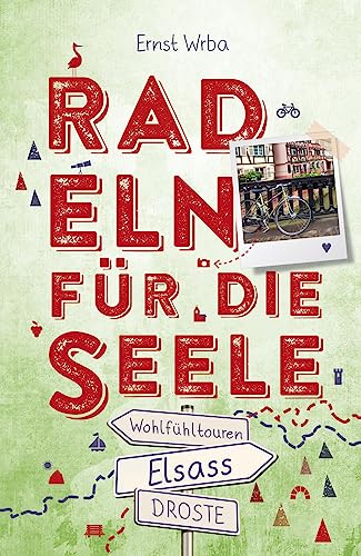 Elsass. Radeln für die Seele: Wohlfühltouren von Droste Verlag