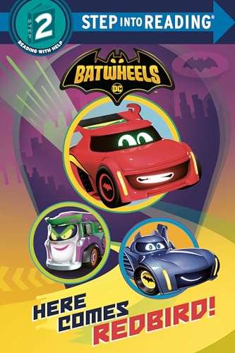 DC Batwheels: Here Comes Redbird! (Step into Reading, Step 2)