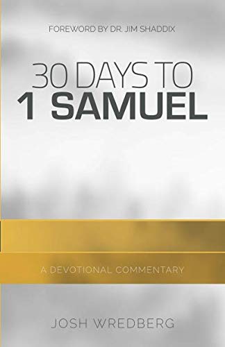 30 Days to 1 Samuel: A Devotional Commentary