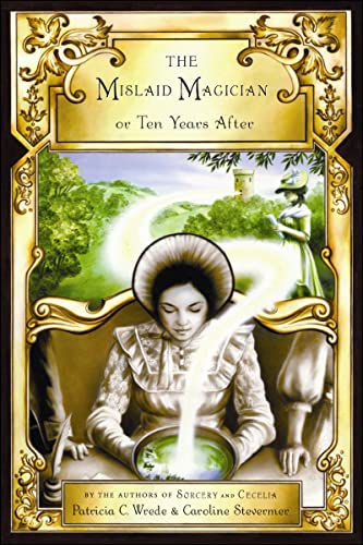 The Mislaid Magician or Ten Years After: Being the Private Correspondence Between Two Prominent FamiliesRegarding a Scandal Touching the Highest Levels of Government and theSecurity of the Realm von Clarion