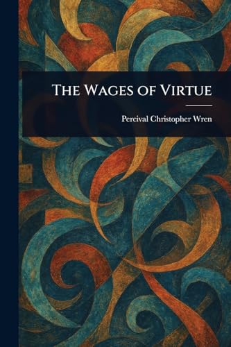 The Wages of Virtue von Anson Street Press