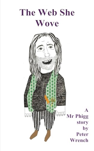 The Web She Wove: A Mr Phigg story von FeedARead.com