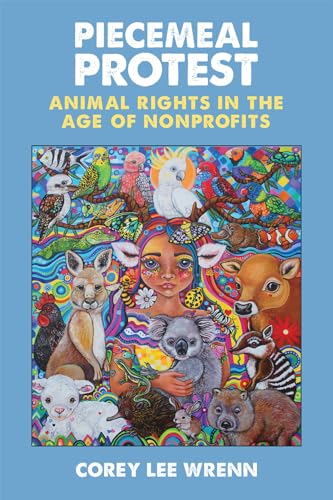 Piecemeal Protest: Animal Rights in the Age of Nonprofits