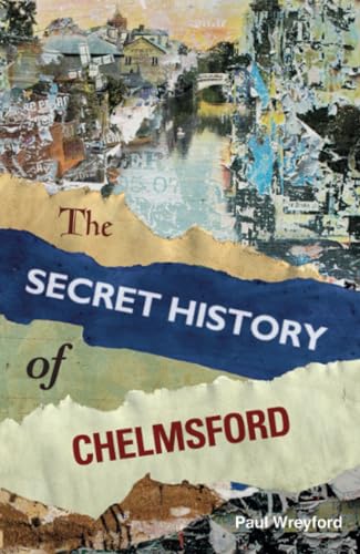 The Secret History of Chelmsford