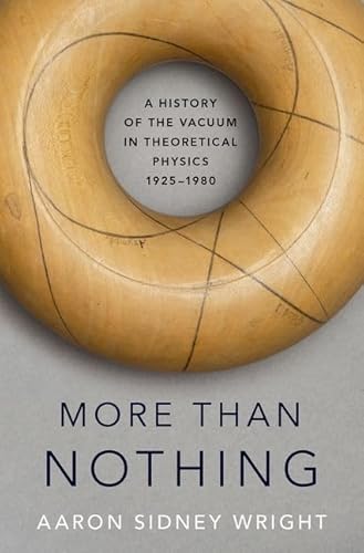 More Than Nothing: A History of the Vacuum in Theoretical Physics, 1925-1980