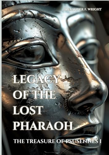Legacy of the Lost Pharaoh: The Treasure of Psusennes I von tredition
