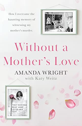 Without a Mother's Love: Now with a Bonus Updated Chapter