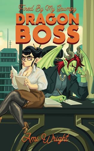 Fired by my Grumpy Dragon Boss: a steamy monster office romance (Grumpy Monster Bosses, Band 3) von Independently published