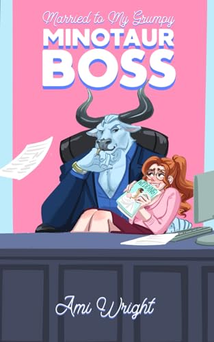 Married to my Grumpy Minotaur Boss: a steamy monster office romance (Grumpy Monster Bosses, Band 1)