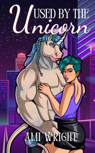 Used by the Unicorn: a cozy monster romance (Monstrous Deals, Band 6)