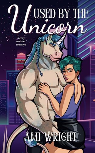 Used by the Unicorn: a cozy monster romance (Monstrous Deals, Band 6)