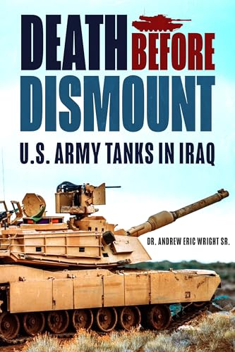 Death Before Dismount: U.s. Army Tanks in Iraq von Casemate Publishers