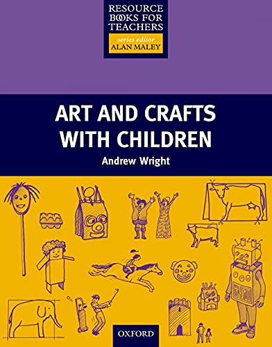 Primary Arts and Crafts with Children (Resource Books for Teachers)