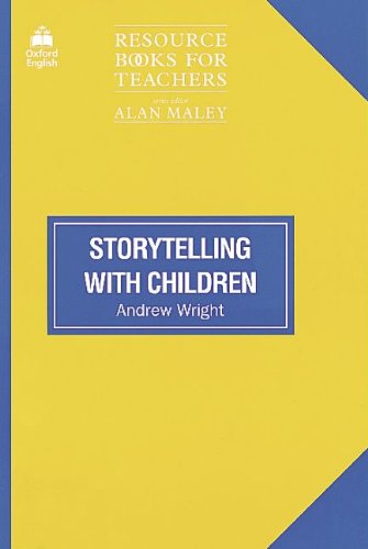 Resource Books for Teachers: Storytelling with Children (First Edition) von Oxford Univ. Press (OELT)