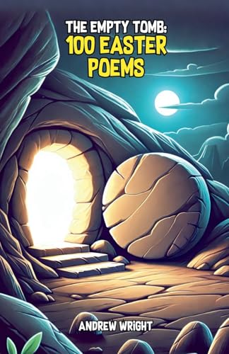 The Empty Tomb: 100 Easter Poems von Bright Minds Books