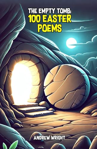 The Empty Tomb: 100 Easter Poems von Independently published