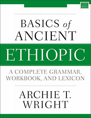 Basics of Ancient Ethiopic: A Complete Grammar, Workbook, and Lexicon (Zondervan Language Basics Series) von Zondervan Academic