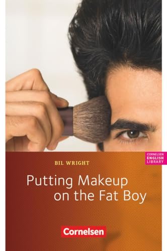Cornelsen English Library - Für den Englischunterricht in der Sekundarstufe I - Fiction - 8. Schuljahr, Stufe 2: Putting Makeup on the Fat Boy - Lektüre zu Access und Go Ahead