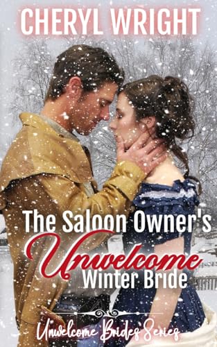 The Saloon Owner's Unwelcome Winter Bride (Unwelcome Brides, Band 7) von Cheryl Wright - Sole Trader