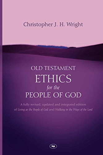 Old Testament Ethics for the People of God von IVP
