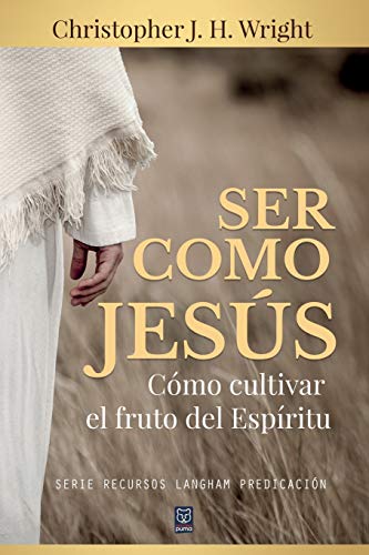 SER COMO JESÚS: Cómo cultivar el fruto del Espíritu von Ediciones Puma