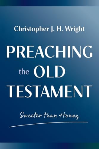 Preaching the Old Testament: Sweeter than Honey