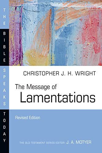The Message of Lamentations: Honest to God (Bible Speaks Today)