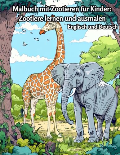 Malbuch mit Zootieren für Kinder: Zootiere lernen und ausmalen (Zoo Animals Coloring Book for Kids - Multiple Languages Available)