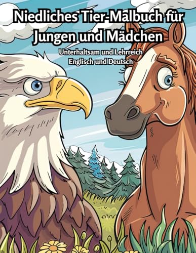 Niedliches Tier-Malbuch für Jungen und Mädchen: Unterhaltsam und Lehrreich - Englisch und Deutsch (Cute and Simple Animal Coloring Book for Toddlers: ... - Available in Multiple Languages) von Independently published