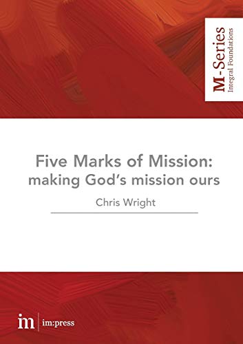 The Five Marks of Mission: Making God's mission ours (M-Series, Band 1)