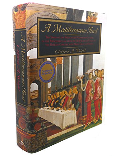 A Mediterranean Feast: The Story Of The Birth Of The Celebrated Cuisines Of The Mediterranean, From The Merchants Of Venice To The Barbary Corsairs, With More Than 500 Recip von William Morrow