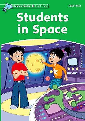 Dolphin Readers 3. Students in Space: Level 3: 525-Word Vocabularystudents in Space von Oxford University Press