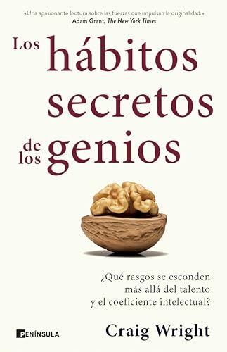 Los hábitos secretos de los genios: ¿Qué rasgos se esconden más allá del talento y el coeficiente intelectual? (PENINSULA) von Ediciones Península