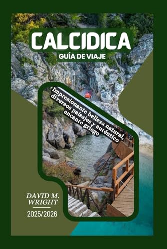 Calcídica Guía de viaje 2025-2026: Impresionante belleza natural, diversos paisajes y auténtico encanto griego von Independently published