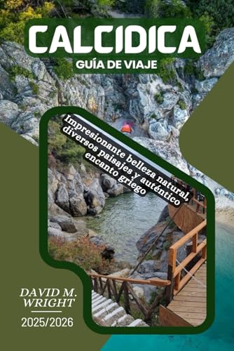 Calcídica Guía de viaje 2025-2026: Impresionante belleza natural, diversos paisajes y auténtico encanto griego von Independently published