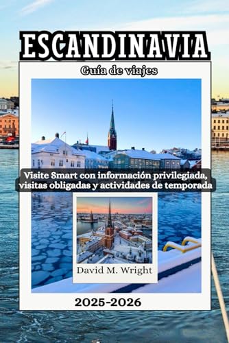 Escandinavia Guía de viajes 2025-2026: Visite Smart con información privilegiada, visitas obligadas y actividades de temporada von Independently published
