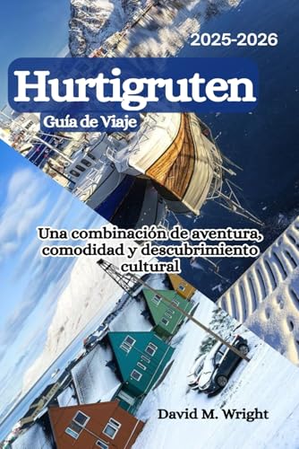 Hurtigruten Guía de Viaje 2025-2026: Una combinación de aventura, comodidad y descubrimiento cultural von Independently published