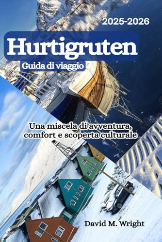 Hurtigruten Guida di viaggio 2025-2026: Una miscela di avventura, comfort e scoperta culturale von Independently published