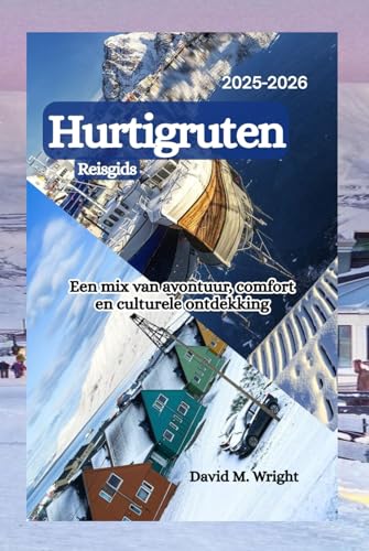 Hurtigruten-reisgids 2025-2026: Een mix van avontuur, comfort en culturele ontdekking von Independently published