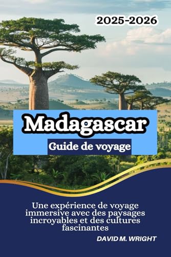 Madagascar Guide de voyage 2025-2026: Une expérience de voyage immersive avec des paysages incroyables et des cultures fascinantes von Independently published