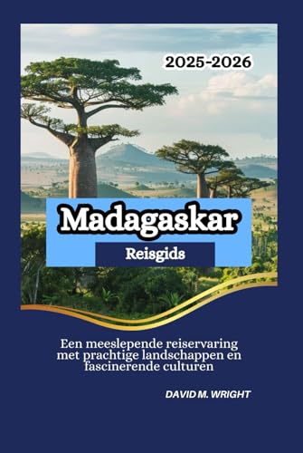 Madagaskar Reisgids 2025-2026: Een meeslepende reiservaring met prachtige landschappen en fascinerende culturen von Independently published