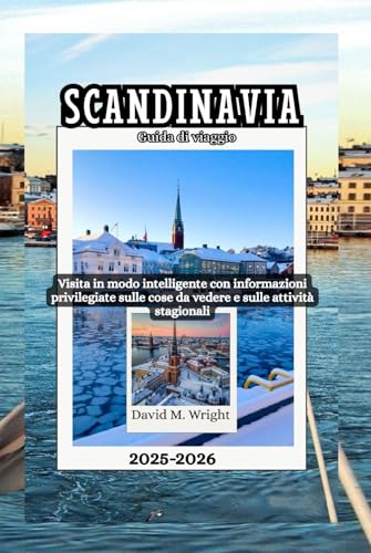 Scandinavia Guida di viaggio 2025-2026: Visita in modo intelligente con informazioni privilegiate sulle cose da vedere e sulle attività stagionali Scandinavia Guida di viaggio 2025-2026: Visita in modo intelligente con informazioni privilegiate sulle cose da vedere e sulle attività stagionali von Independently published