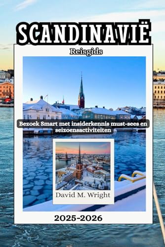 Scandinavië Reisgids 2025-2026: Bezoek Smart met insiderkennis must-sees en seizoensactiviteiten von Independently published