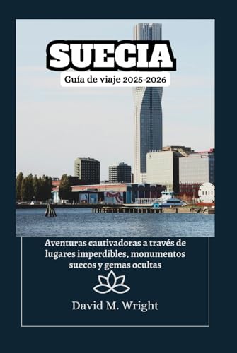 Suecia Guía de viaje 2025-2026: Aventuras cautivadoras a través de lugares imperdibles, monumentos suecos y gemas ocultas von Independently published