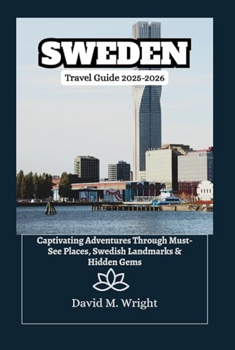 Sweden Travel Guide 2025-2026: Captivating Adventures Through Must-See Places, Swedish Landmarks & Hidden Gems von Independently published